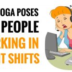 Best Yoga Poses for People Working In Night Shifts