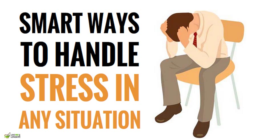 20 Smart Ways To Handle Stress In Any Situation